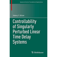 Controllability of Singularly Perturbed Linear Time Delay Systems [Paperback]