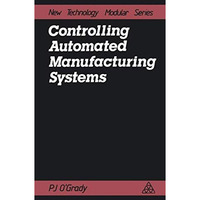 Controlling Automated Manufacturing Systems [Paperback]