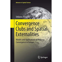 Convergence Clubs and Spatial Externalities: Models and Applications of Regional [Paperback]