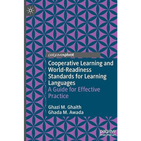 Cooperative Learning and World-Readiness Standards for Learning Languages: A Gui [Hardcover]