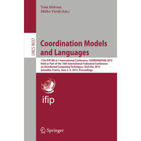 Coordination Models and Languages: 17th IFIP WG 6.1 International Conference, CO [Paperback]