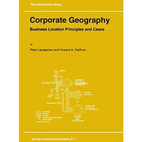 Corporate Geography: Business Location Principles and Cases [Hardcover]