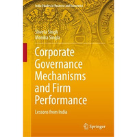 Corporate Governance Mechanisms and Firm Performance: Lessons from India [Hardcover]