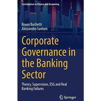 Corporate Governance in the Banking Sector: Theory, Supervision, ESG and Real Ba [Hardcover]