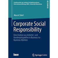 Corporate Social Responsibility: Eine Analyse aus Anbieter- und Kundenperspektiv [Paperback]