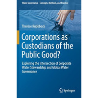 Corporations as Custodians of the Public Good?: Exploring the Intersection of Co [Paperback]