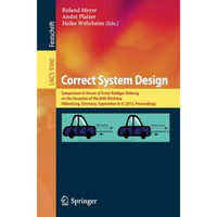 Correct System Design: Symposium in Honor of Ernst-R?diger Olderog on the Occasi [Paperback]