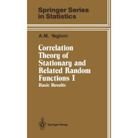 Correlation Theory of Stationary and Related Random Functions: Volume I: Basic R [Paperback]