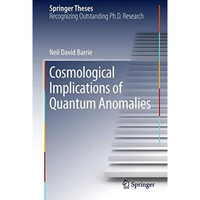 Cosmological Implications of Quantum Anomalies [Hardcover]