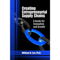 Creating Entrepreneurial Supply Chains: A Guide for Innovation and Growth [Hardcover]