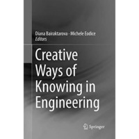 Creative Ways of Knowing in Engineering [Paperback]