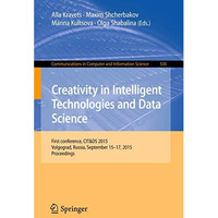 Creativity in Intelligent Technologies and Data Science: First Conference, CIT&a [Paperback]