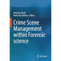 Crime Scene Management within Forensic science [Paperback]