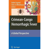 Crimean-Congo Hemorrhagic Fever: A Global Perspective [Hardcover]