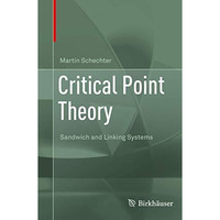 Critical Point Theory: Sandwich and Linking Systems [Hardcover]