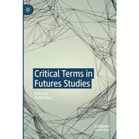 Critical Terms in Futures Studies [Paperback]