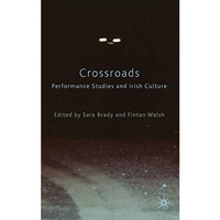 Crossroads: Performance Studies and Irish Culture [Hardcover]