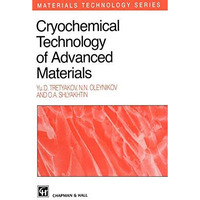 Cryochemical Technology of Advanced Materials [Hardcover]