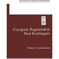 Cryogenic Regenerative Heat Exchangers [Hardcover]