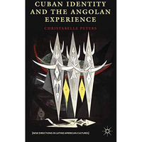 Cuban Identity and the Angolan Experience [Paperback]