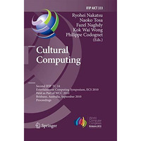 Cultural Computing: Second IFIP TC 14 Entertainment Computing Symposium, ECS 201 [Paperback]