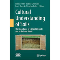 Cultural Understanding of Soils: The importance of cultural diversity and of the [Hardcover]