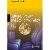 Culture, Growth and Economic Policy [Paperback]