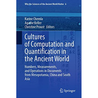 Cultures of Computation and Quantification in the Ancient World: Numbers, Measur [Hardcover]