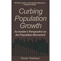 Curbing Population Growth: An Insiders Perspective on the Population Movement [Paperback]