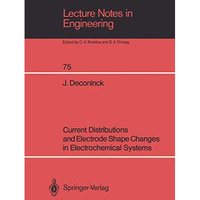 Current Distributions and Electrode Shape Changes in Electrochemical Systems [Paperback]