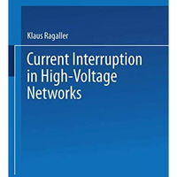 Current Interruption in High-Voltage Networks [Paperback]