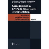 Current Issues in Liver and Small Bowel Transplantation [Paperback]