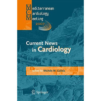 Current News in Cardiology: Proceedings of the Mediterranean Cardiology Meeting  [Paperback]