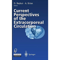 Current Perspectives of the Extracorporeal Circulation [Paperback]