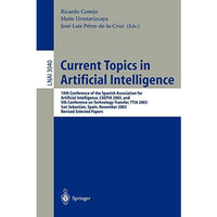 Current Topics in Artificial Intelligence: 10th Conference of the Spanish Associ [Paperback]