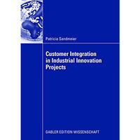 Customer Integration in Industrial Innovation Projects [Paperback]