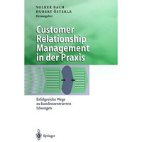 Customer Relationship Management in der Praxis: Erfolgreiche Wege zu kundenzentr [Hardcover]