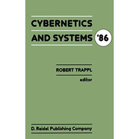 Cybernetics and Systems 86: Proceedings of the Eighth European Meeting on Cyber [Paperback]