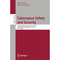 Cyberspace Safety and Security: 13th International Symposium, CSS 2021, Virtual  [Paperback]