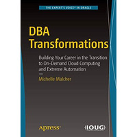 DBA Transformations: Building Your Career in the Transition to On-Demand Cloud C [Paperback]