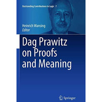 Dag Prawitz on Proofs and Meaning [Paperback]