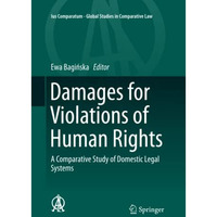 Damages for Violations of Human Rights: A Comparative Study of Domestic Legal Sy [Paperback]