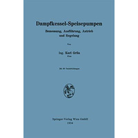 Dampfkessel-Speisepumpen: Bemessung, Ausf?hrung, Antrieb und Regelung [Paperback]