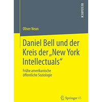 Daniel Bell und der Kreis der New York Intellectuals: Fr?he amerikanische ?ffe [Paperback]