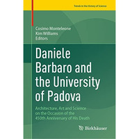 Daniele Barbaro and the University of Padova: Architecture, Art and Science on t [Hardcover]