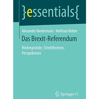 Das Brexit-Referendum: Hintergr?nde, Streitthemen, Perspektiven [Paperback]