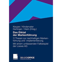 Das Diktat der Markenf?hrung: 11 Thesen zur nachhaltigen Markenf?hrung und -impl [Hardcover]