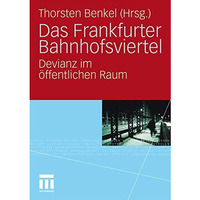 Das Frankfurter Bahnhofsviertel: Devianz im ?ffentlichen Raum [Paperback]