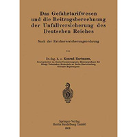 Das Gefahrtarifwesen und die Beitragsberechnung der Unfallversicherung des Deuts [Paperback]