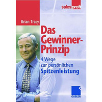 Das Gewinner-Prinzip: Wege zur pers?nlichen Spitzenleistung [Hardcover]